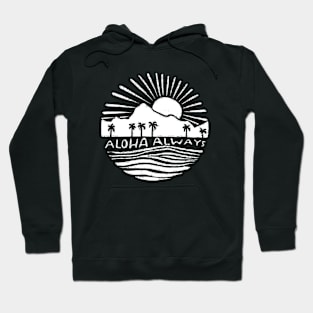 Aloha Always Hoodie